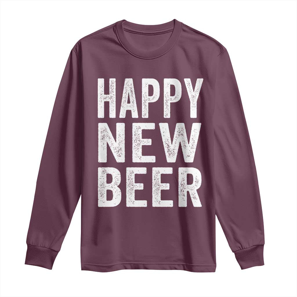 Funny Happy New Beers New Year Long Sleeve Shirt NYE Party Beer Lover TS11 Maroon Print Your Wear