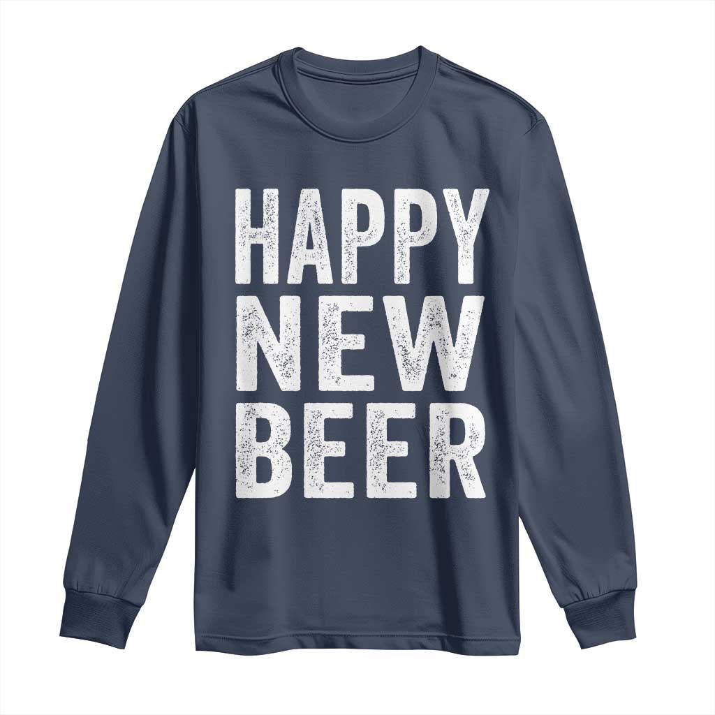 Funny Happy New Beers New Year Long Sleeve Shirt NYE Party Beer Lover TS11 Navy Print Your Wear