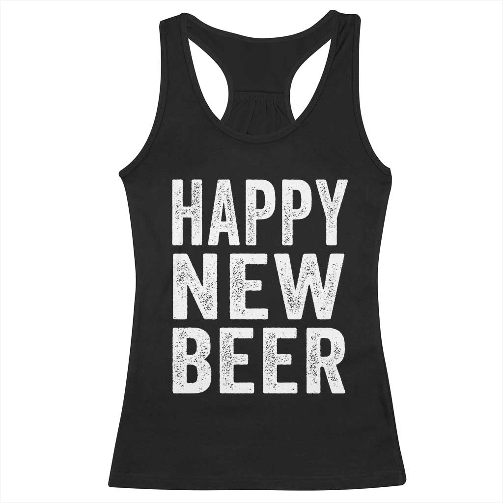 Funny Happy New Beers New Year Racerback Tank Top NYE Party Beer Lover TS11 Black Print Your Wear