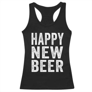 Funny Happy New Beers New Year Racerback Tank Top NYE Party Beer Lover TS11 Black Print Your Wear