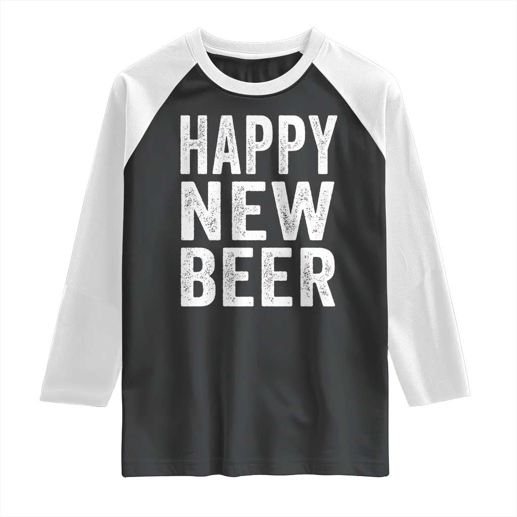 Funny Happy New Beers New Year Raglan Shirt NYE Party Beer Lover TS11 Black White Print Your Wear