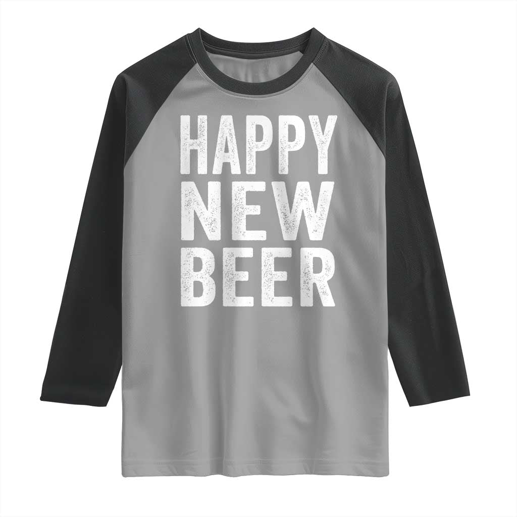 Funny Happy New Beers New Year Raglan Shirt NYE Party Beer Lover TS11 Sport Gray Black Print Your Wear