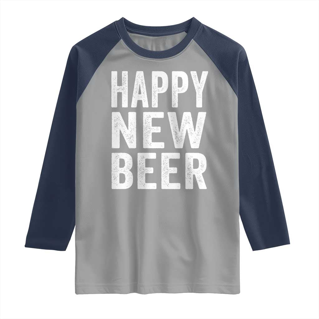 Funny Happy New Beers New Year Raglan Shirt NYE Party Beer Lover TS11 Sport Gray Navy Print Your Wear