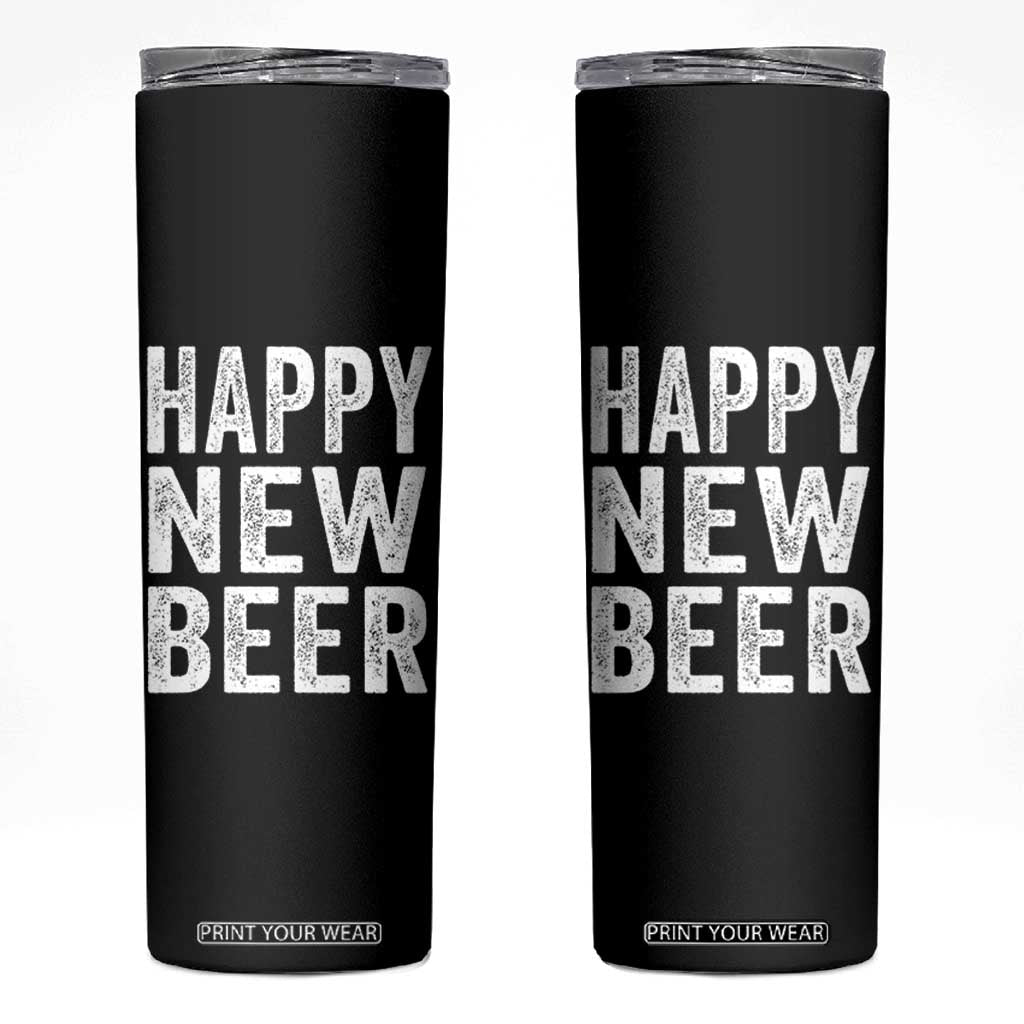 Funny Happy New Beers New Year Skinny Tumbler NYE Party Beer Lover TS11 Black Print Your Wear