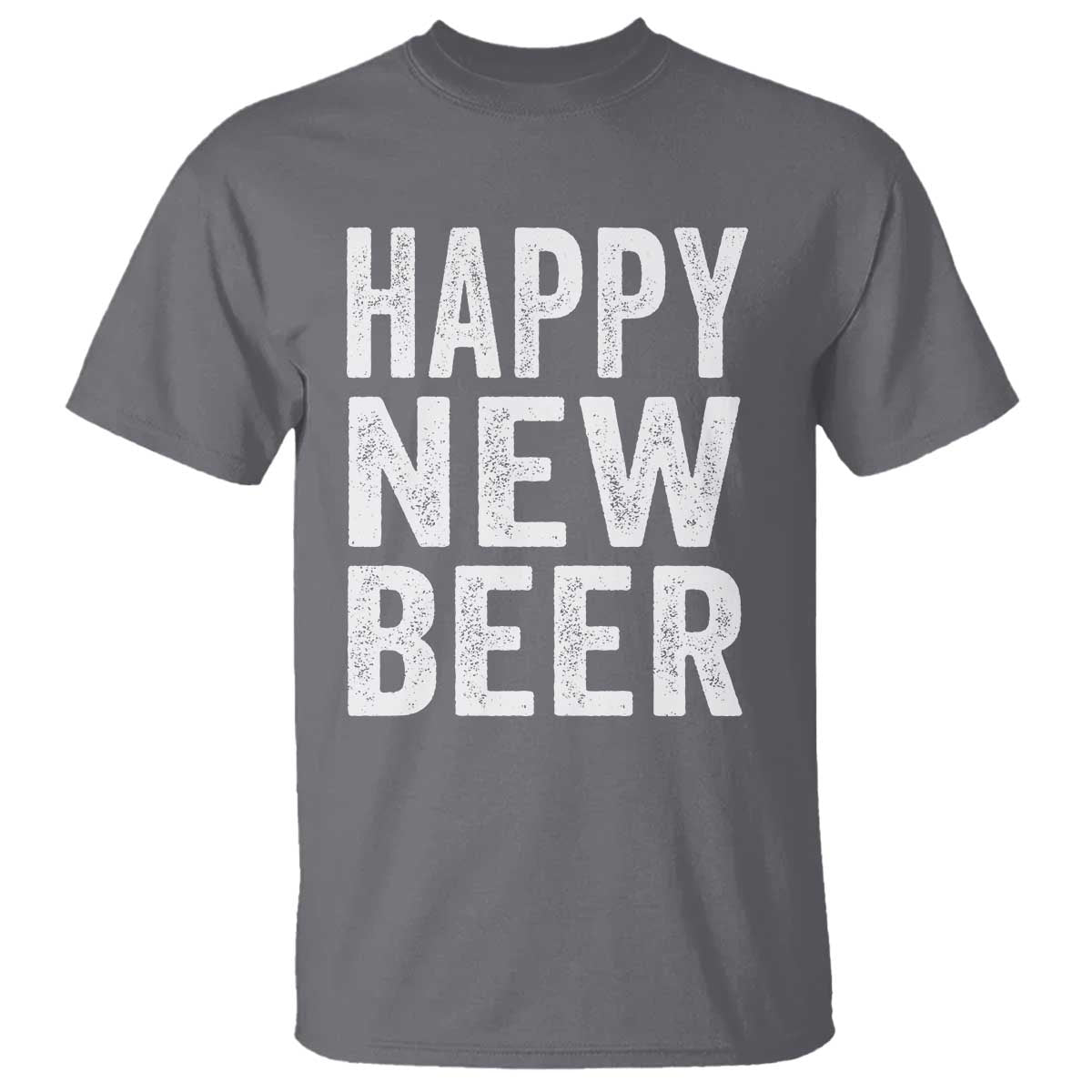 Funny Happy New Beers New Year T Shirt NYE Party Beer Lover TS11 Charcoal Print Your Wear