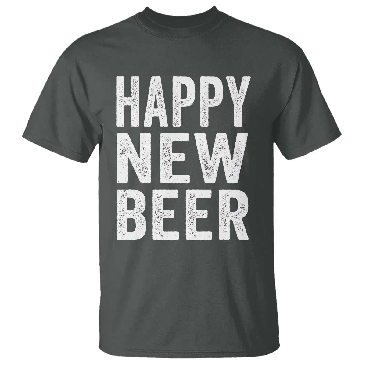 Funny Happy New Beers New Year T Shirt NYE Party Beer Lover TS11 Dark Heather Print Your Wear