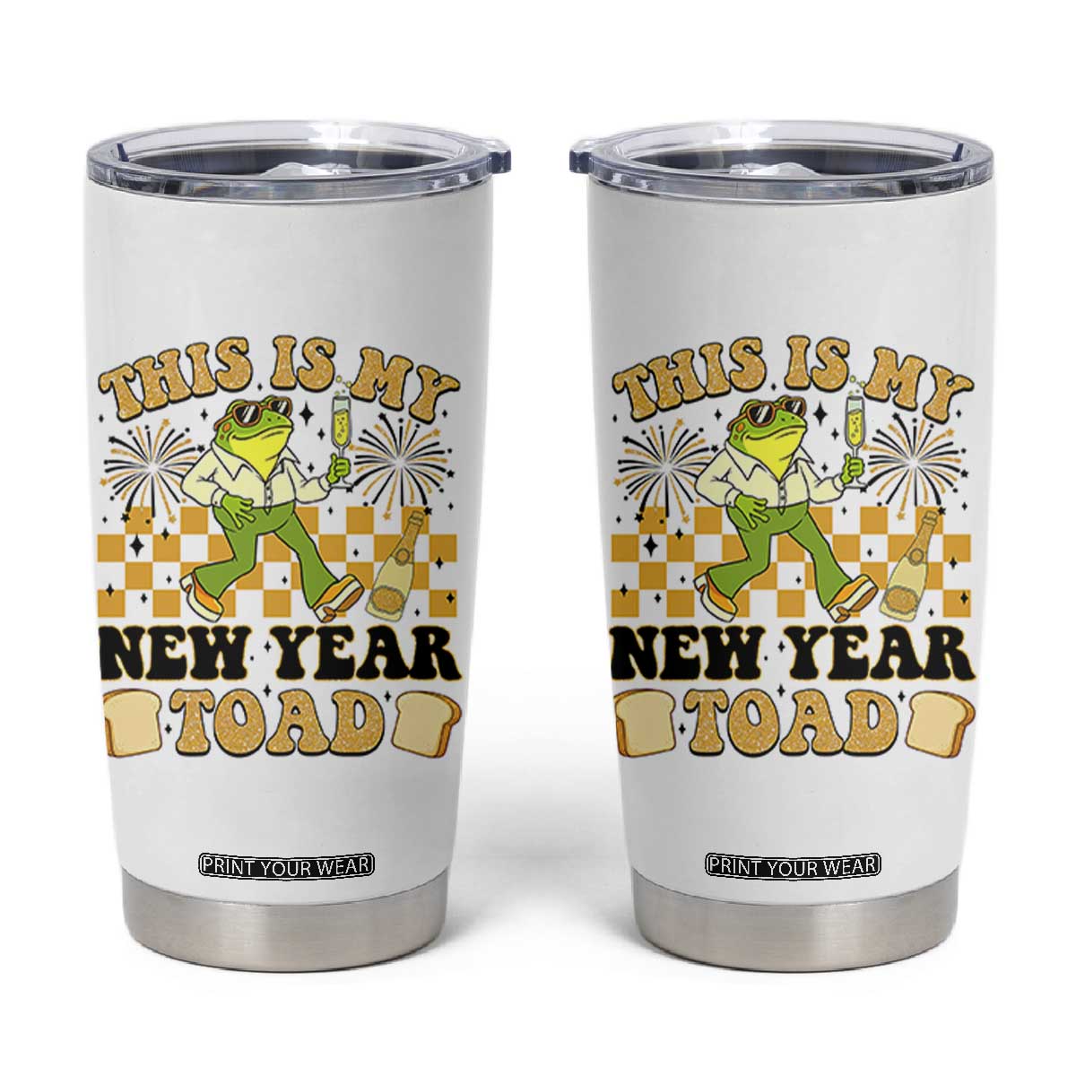 Funny New Years Eve Tumbler Cup This Is My New Year Toad Frog Pun TS11 White Print Your Wear