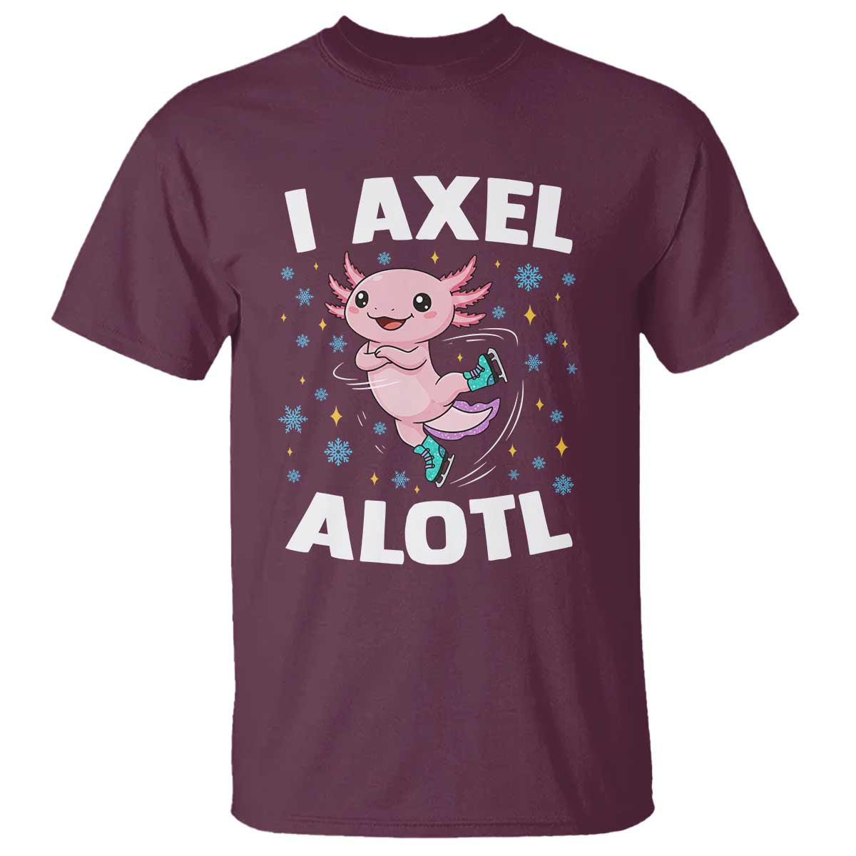 Funny Axolotl Ice Skating T Shirt I Axel Alotl Winter Sport TS11 Maroon Print Your Wear