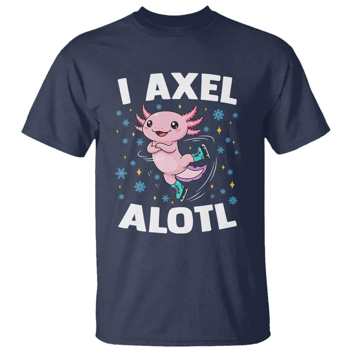Funny Axolotl Ice Skating T Shirt I Axel Alotl Winter Sport TS11 Navy Print Your Wear