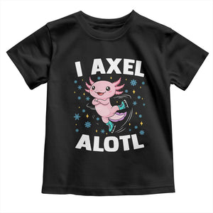 Funny Axolotl Ice Skating Toddler T Shirt I Axel Alotl Winter Sport TS11 Black Print Your Wear