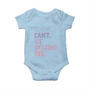 Sorry Cant Ice Skating Bye Baby Onesie Funny Ice Skating Lovers TS11 Light Blue Print Your Wear