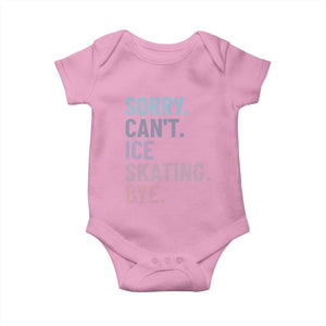 Sorry Cant Ice Skating Bye Baby Onesie Funny Ice Skating Lovers TS11 Light Pink Print Your Wear