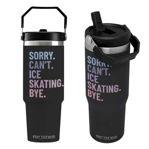 Sorry Cant Ice Skating Bye Flip Straw Tumbler Funny Ice Skating Lovers TS11 One Size: 30 oz Black Print Your Wear