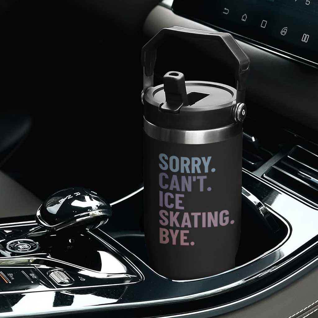 Sorry Cant Ice Skating Bye Flip Straw Tumbler Funny Ice Skating Lovers TS11 Print Your Wear
