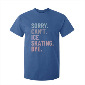 Sorry Cant Ice Skating Bye T Shirt For Kid Funny Ice Skating Lovers TS11 Royal Blue Print Your Wear