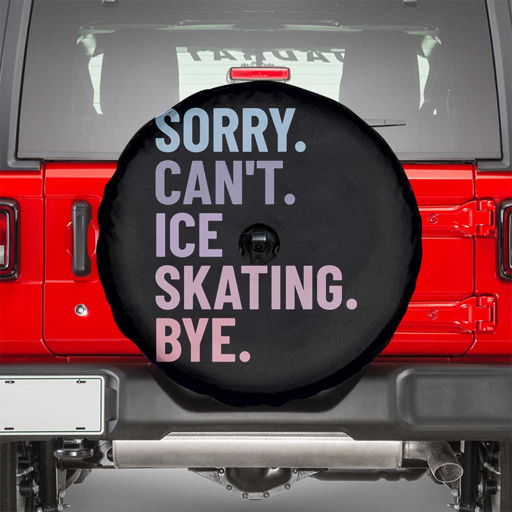 Sorry Cant Ice Skating Bye Spare Tire Cover Funny Ice Skating Lovers TS11 Black Print Your Wear