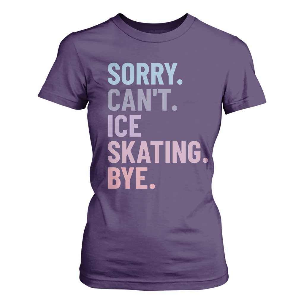 Sorry Cant Ice Skating Bye T Shirt For Women Funny Ice Skating Lovers TS11 Purple Print Your Wear
