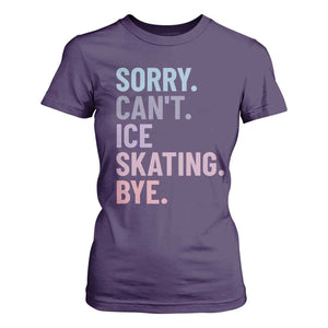 Sorry Cant Ice Skating Bye T Shirt For Women Funny Ice Skating Lovers TS11 Purple Print Your Wear