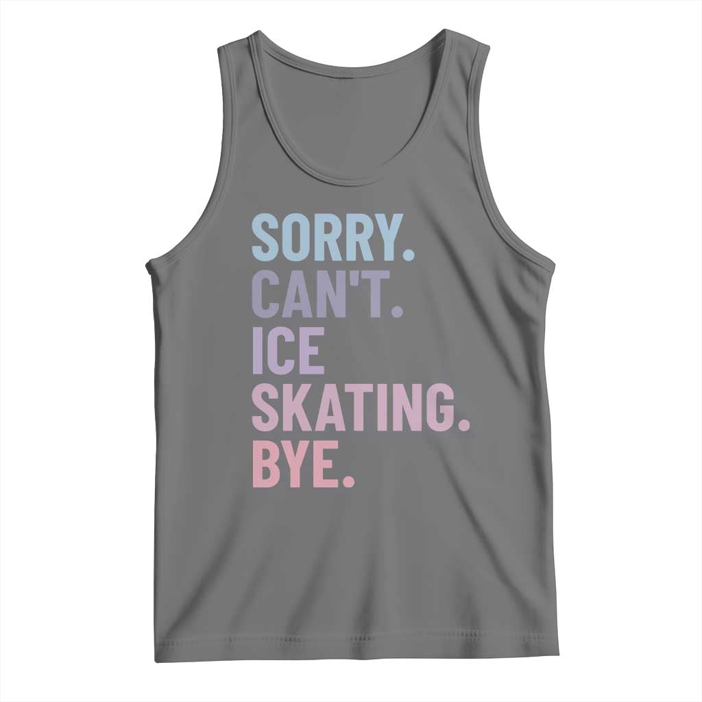 Sorry Cant Ice Skating Bye Tank Top Funny Ice Skating Lovers TS11 Black Heather Print Your Wear