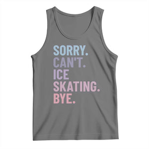 Sorry Cant Ice Skating Bye Tank Top Funny Ice Skating Lovers TS11 Black Heather Print Your Wear