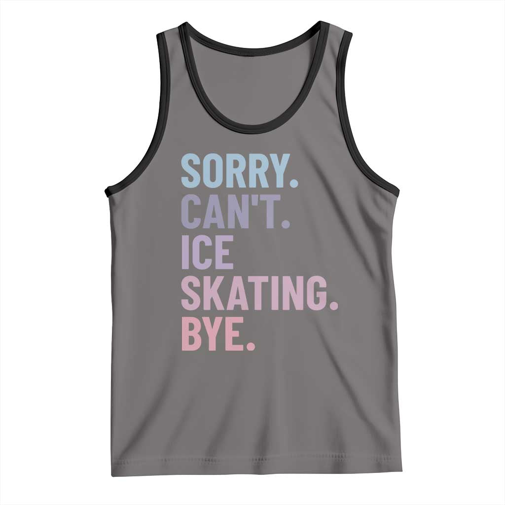 Sorry Cant Ice Skating Bye Tank Top Funny Ice Skating Lovers TS11 Deep Heather Black Print Your Wear