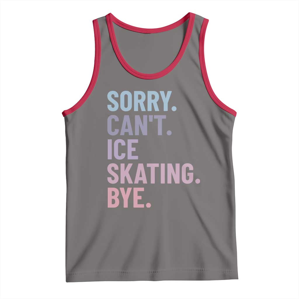 Sorry Cant Ice Skating Bye Tank Top Funny Ice Skating Lovers TS11 Deep Heather Red Print Your Wear