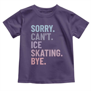 Sorry Cant Ice Skating Bye Toddler T Shirt Funny Ice Skating Lovers TS11 Purple Print Your Wear