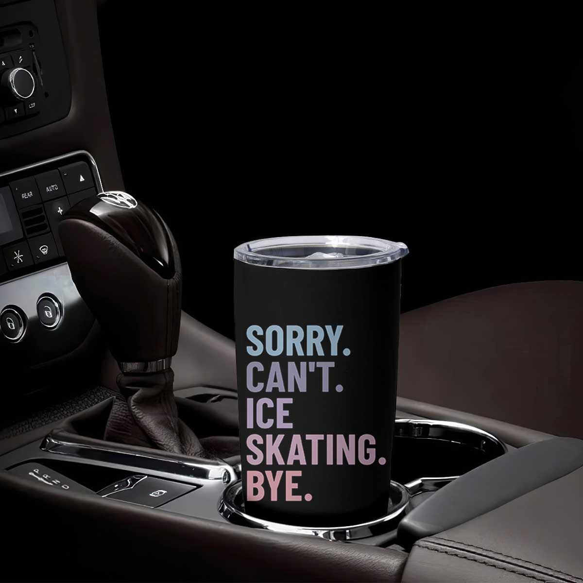 Sorry Cant Ice Skating Bye Tumbler Cup Funny Ice Skating Lovers TS11 Print Your Wear