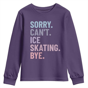 Sorry Cant Ice Skating Bye Youth Sweatshirt Funny Ice Skating Lovers TS11 Purple Print Your Wear