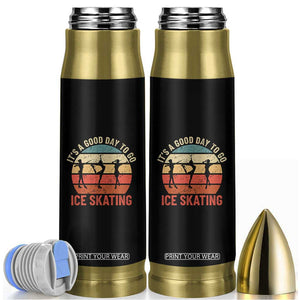 Funny It's A Good Day To Go Ice Skating Bullet Tumbler TS11 Black Print Your Wear
