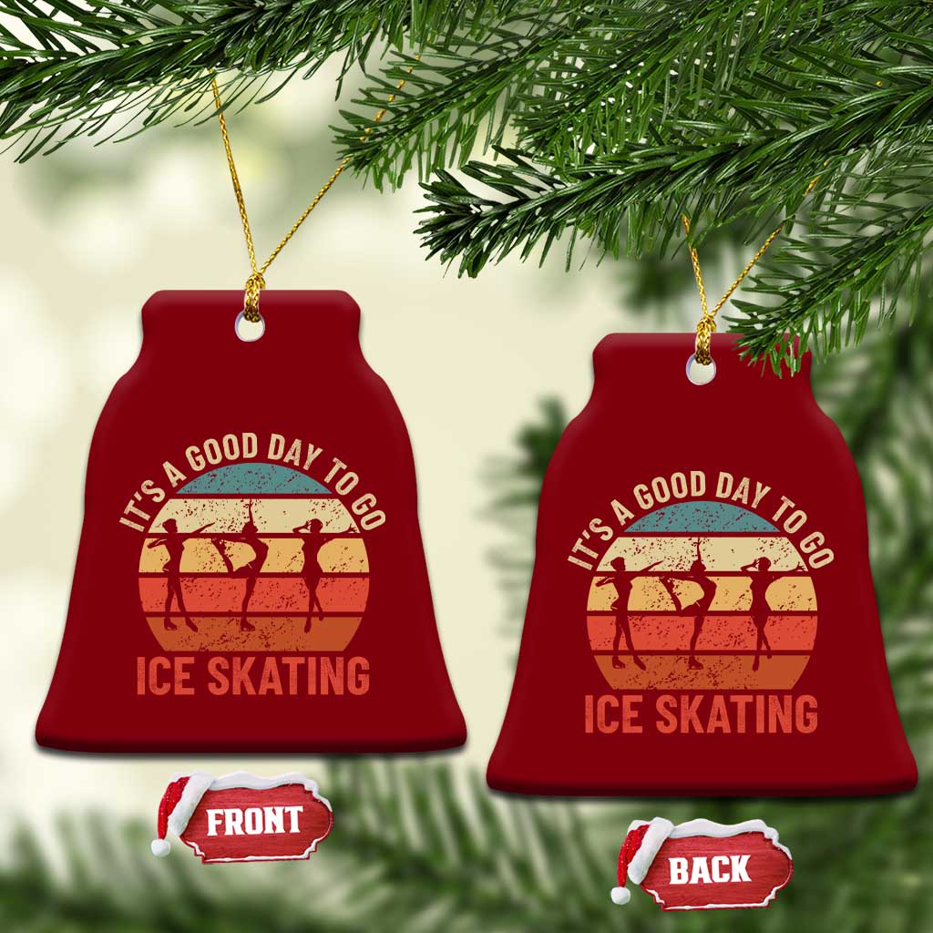 Funny It's A Good Day To Go Ice Skating Ceramic Ornament TS11 Print Your Wear
