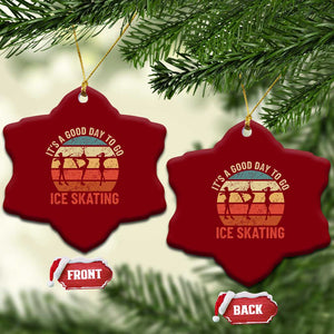 Funny It's A Good Day To Go Ice Skating Ceramic Ornament TS11 Print Your Wear