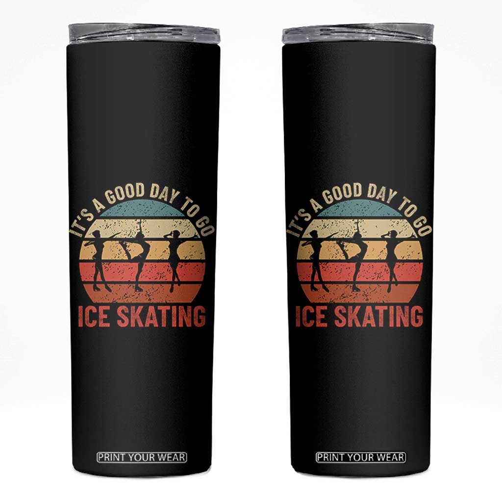 Funny It's A Good Day To Go Ice Skating Skinny Tumbler TS11 Black Print Your Wear