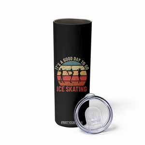 Funny It's A Good Day To Go Ice Skating Skinny Tumbler TS11 Print Your Wear