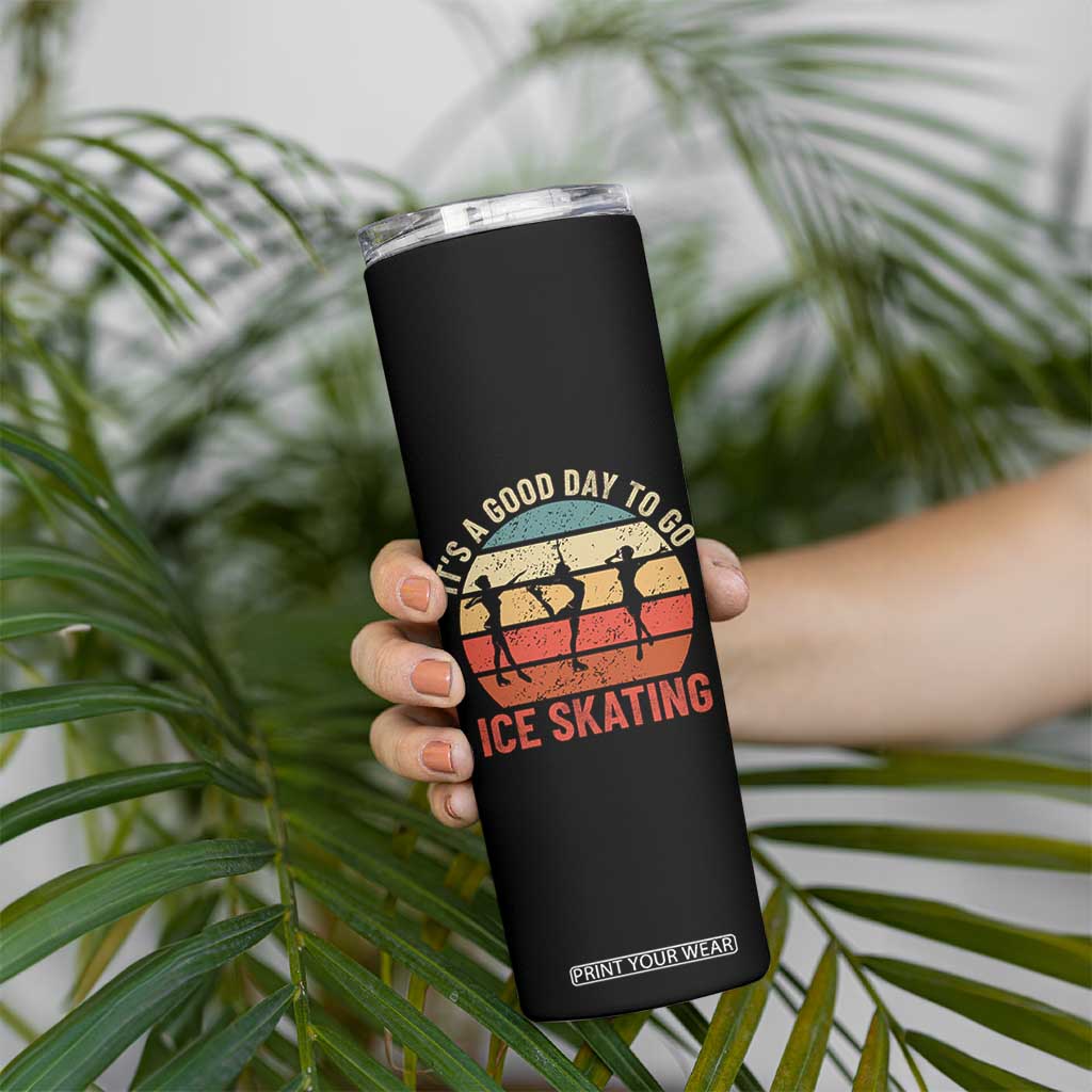 Funny It's A Good Day To Go Ice Skating Skinny Tumbler TS11 Print Your Wear