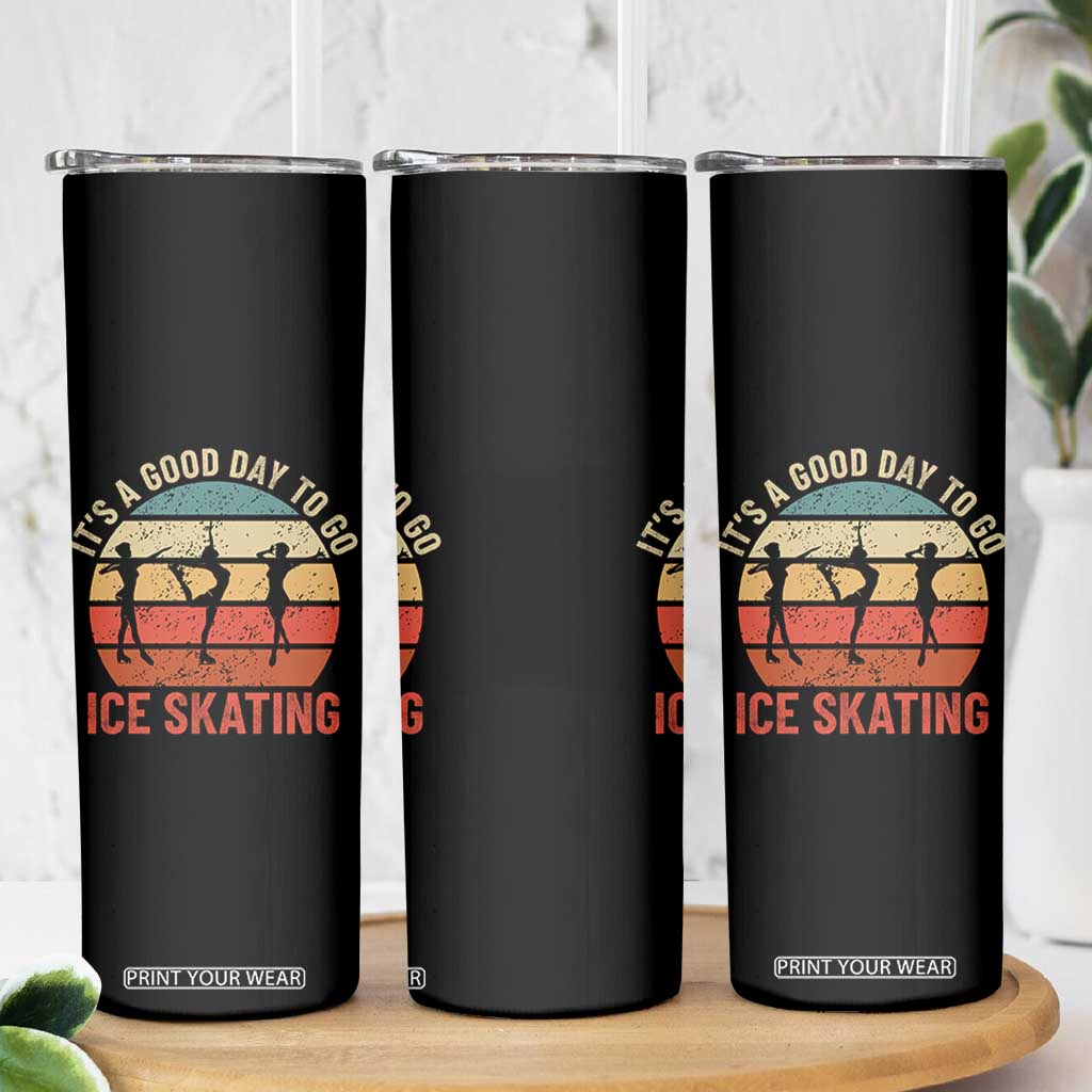 Funny It's A Good Day To Go Ice Skating Skinny Tumbler TS11 Print Your Wear