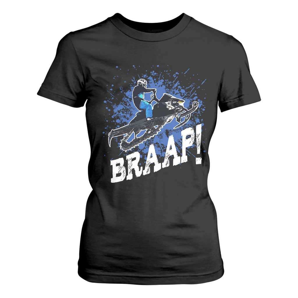 Snowmobile Braaap T Shirt For Women Snowcross Snow Sled Extreme Outdoor Winter Sports TS11 Black Print Your Wear