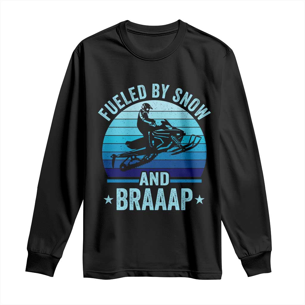 Funny Snowmobile Long Sleeve Shirt Fueled By Snow And Braaap Winter Sports TS11 Black Print Your Wear
