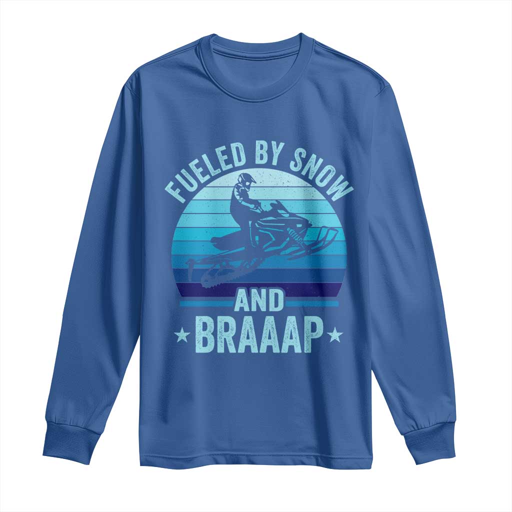 Funny Snowmobile Long Sleeve Shirt Fueled By Snow And Braaap Winter Sports TS11 Royal Blue Print Your Wear