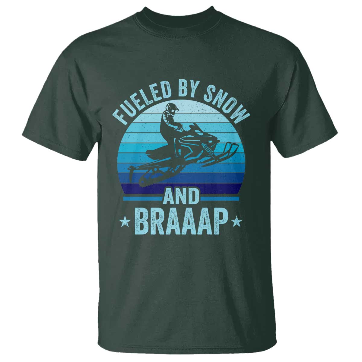 Funny Snowmobile T Shirt Fueled By Snow And Braaap Winter Sports TS11 Dark Forest Green Print Your Wear