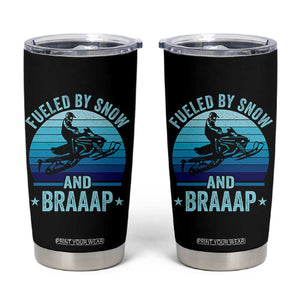 Funny Snowmobile Tumbler Cup Fueled By Snow And Braaap Winter Sports TS11 Black Print Your Wear