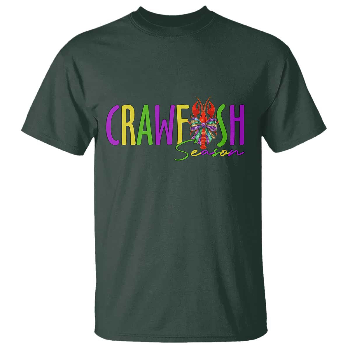 Funny Mardi Gras Cajun Crawfish Season T Shirt TS11 Dark Forest Green Print Your Wear