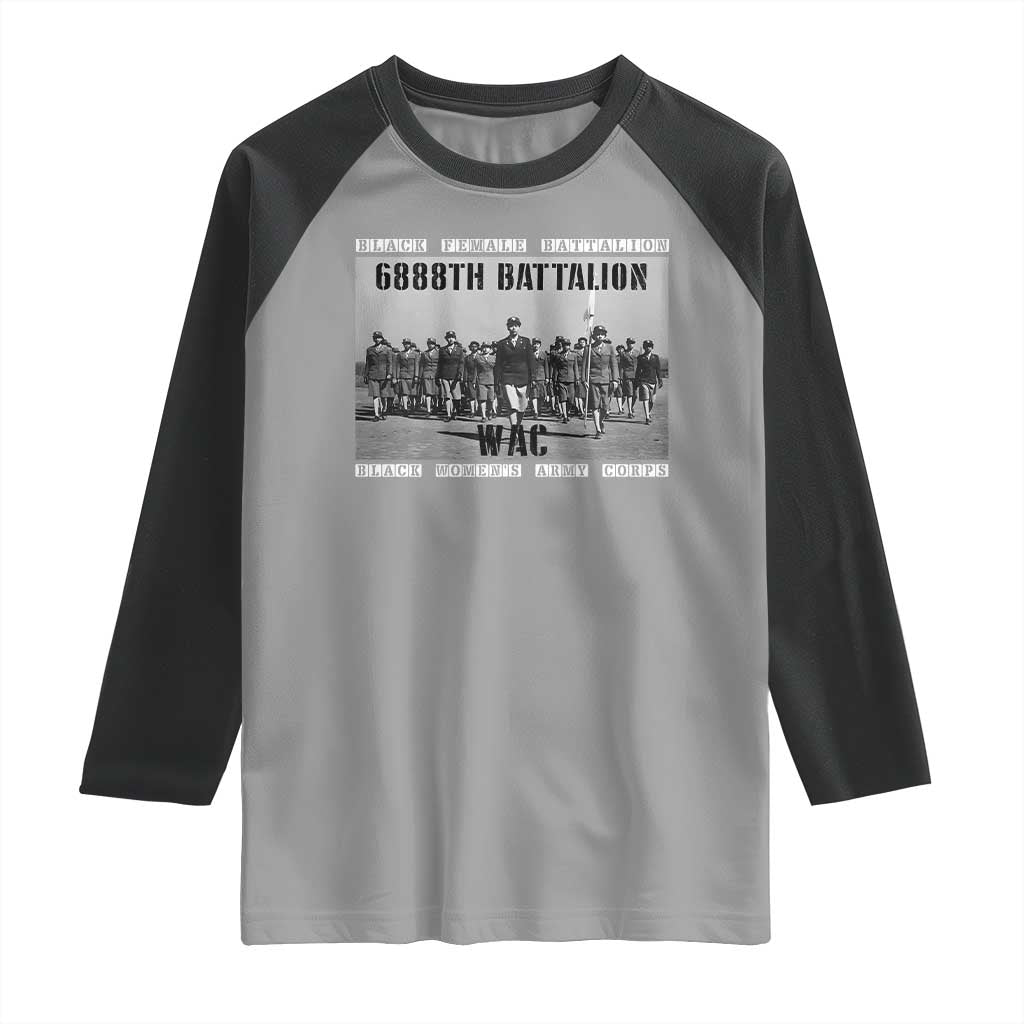 6888th Battalion Raglan Shirt Black Female Battalion WAC Women's Army Corps Black History Month TS11 Sport Gray Black Print Your Wear