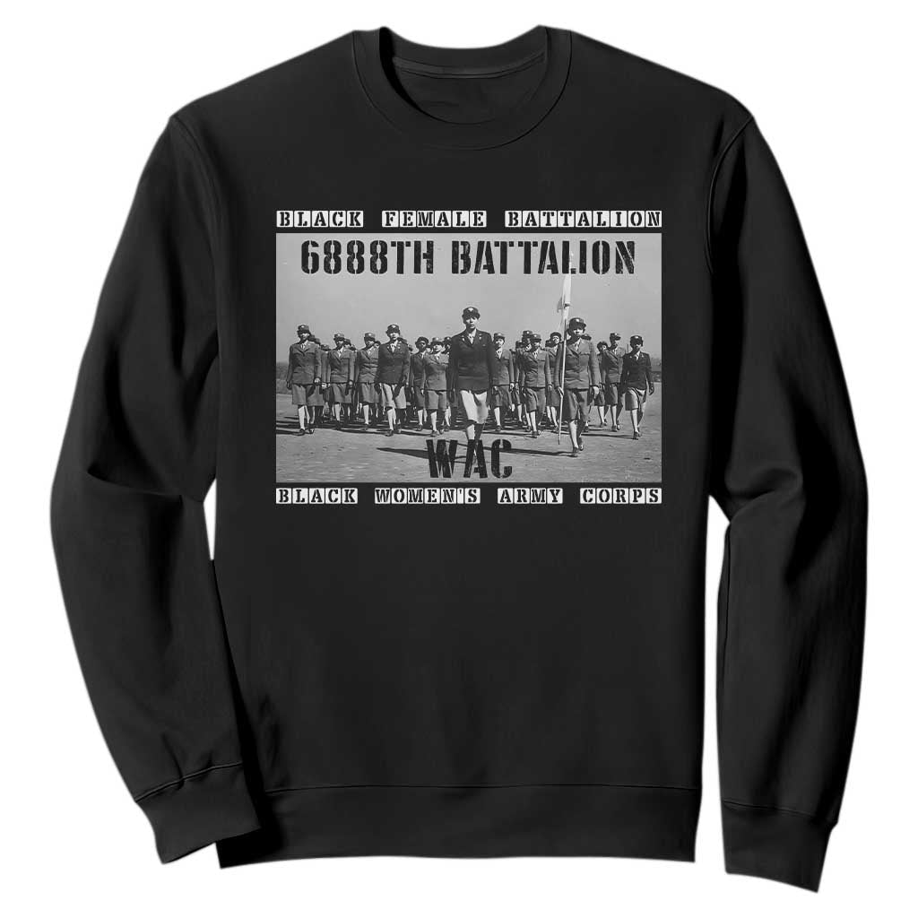 6888th Battalion Sweatshirt Black Female Battalion WAC Women's Army Corps Black History Month TS11 Black Print Your Wear