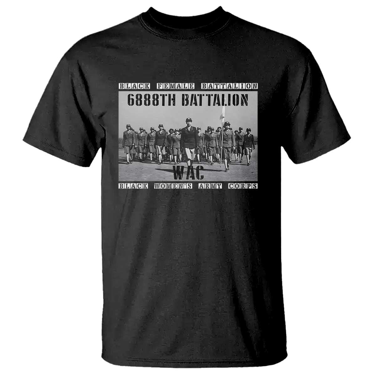 6888th Battalion T Shirt Black Female Battalion WAC Women's Army Corps Black History Month TS11 Black Print Your Wear