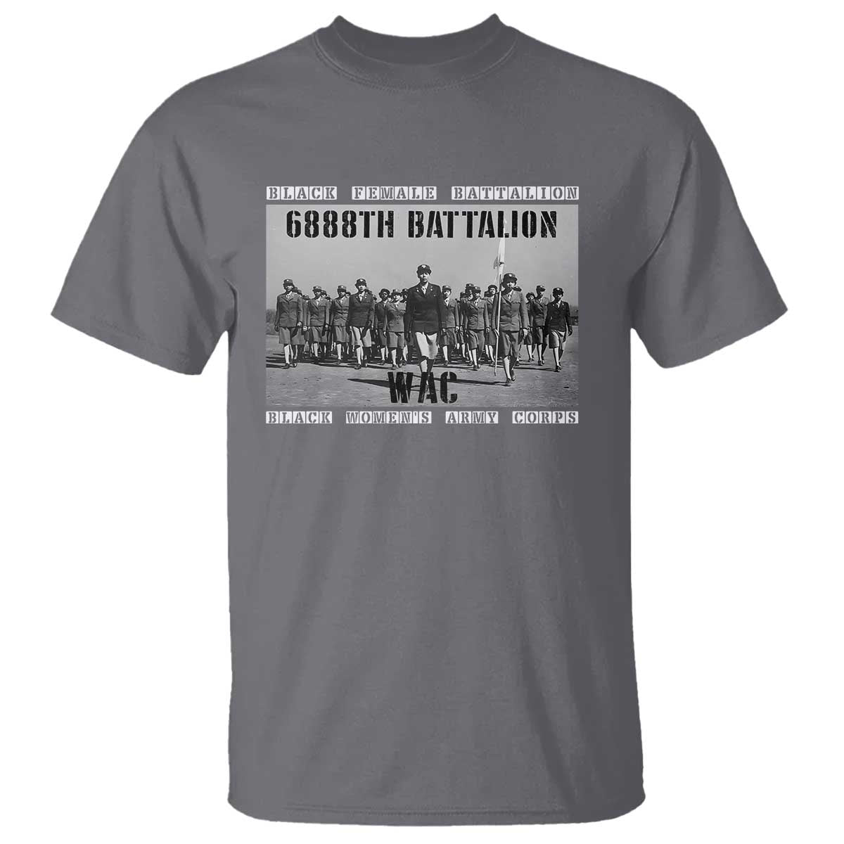 6888th Battalion T Shirt Black Female Battalion WAC Women's Army Corps Black History Month TS11 Charcoal Print Your Wear