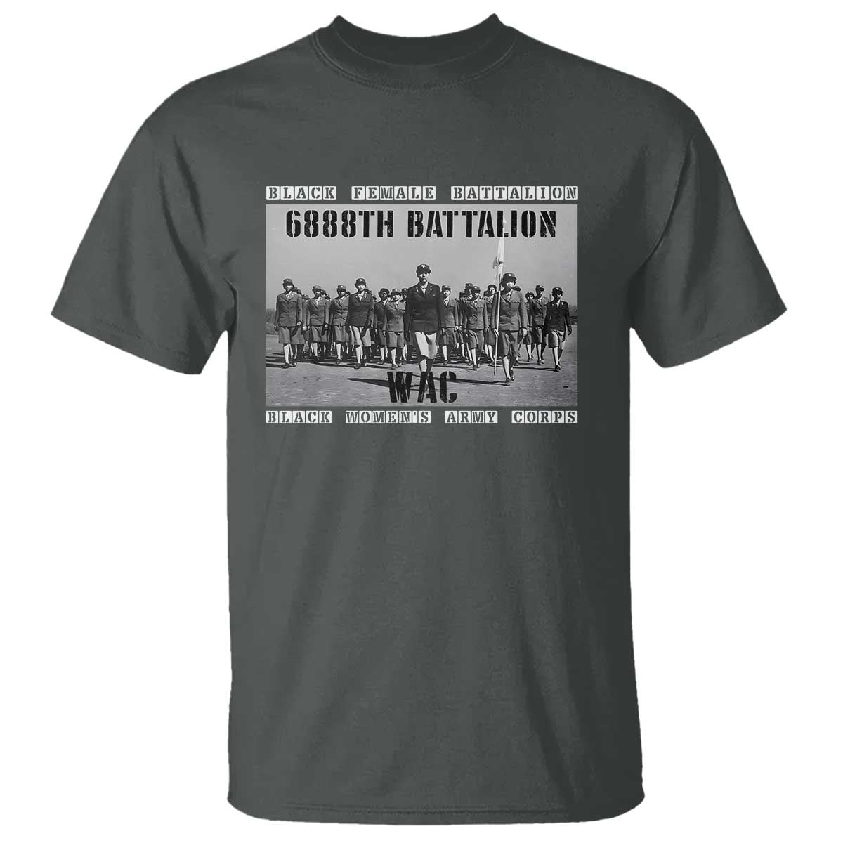 6888th Battalion T Shirt Black Female Battalion WAC Women's Army Corps Black History Month TS11 Dark Heather Print Your Wear
