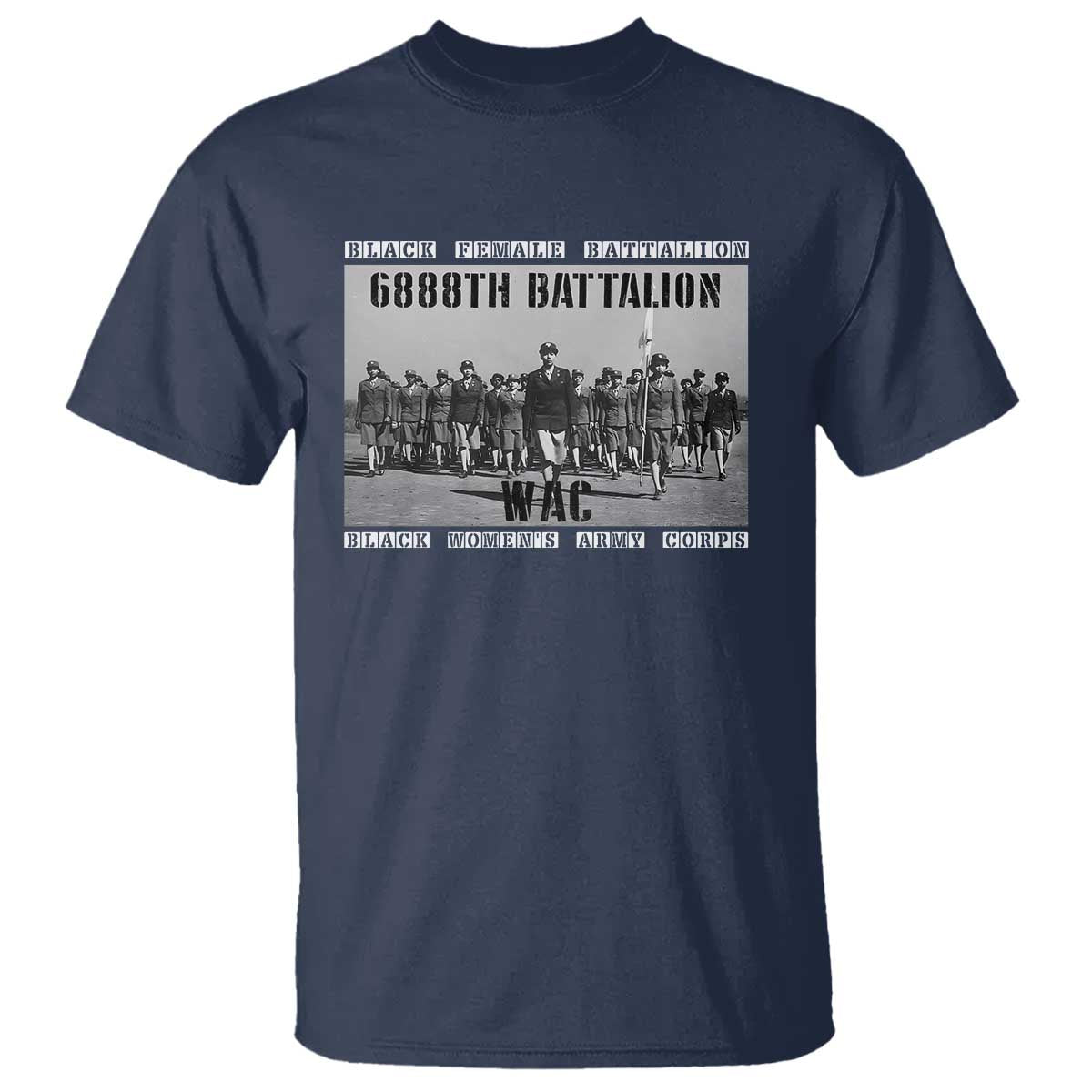 6888th Battalion T Shirt Black Female Battalion WAC Women's Army Corps Black History Month TS11 Navy Print Your Wear