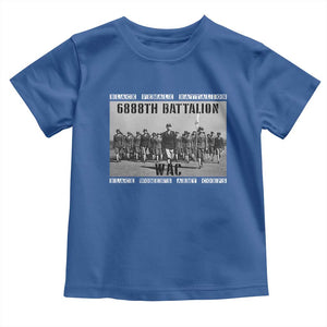 6888th Battalion Toddler T Shirt Black Female Battalion WAC Women's Army Corps Black History Month TS11 Royal Blue Print Your Wear