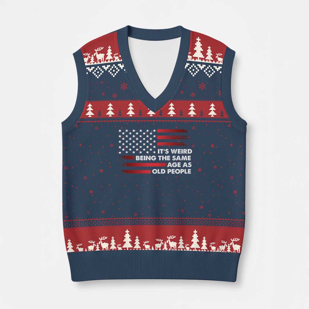 Funny It's Weird Being The Same Age As Old People V-Neck Knit Sweater Vest Vintage American Flag - Print Your Wear